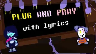 Plug and Pray WITH LYRICS | Deltarune Chapter 3 UST FT. @seaphish.