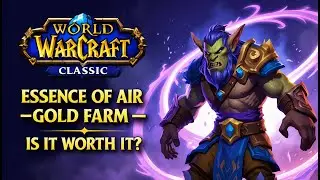 Essence Of Air Gold Farming - Is It Worth It???  | Wow Classic 2025