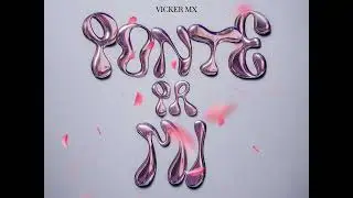 PPM Ponte Pa&rsquo;Mi // VickerMx ((Official Visualizer))