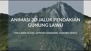 ANIMASI 3D JALUR PENDAKIAN GUNUNG LAWU