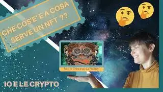 CHE COS'E' E A COSA SERVE UN NFT ?? E...UNA SORPRESA !!! - in italiano- IO E LE CRYPTO