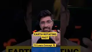 EARTH is ROTATING FAST ?