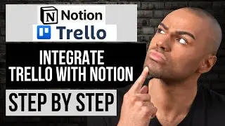 How to Integrate Trello with Notion &mdash; Step by Step Notion Tutorial