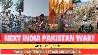 Kashmir Attack 2025: India-Pakistan Tensions Soar | Indus Waters Treaty Suspended