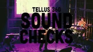 Tellus 360 Sound Checks Ep. 5 w/ Vinyl Williams