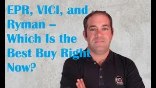 EPR, VICI, and Ryman -- Which Is the Best Buy Now?