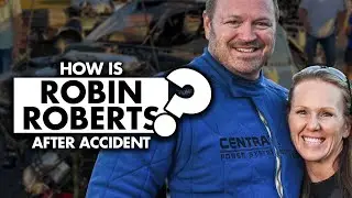 How is Robin Roberts from Street Outlaws doing after car accident?