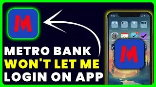 Metro Bank App Won't Let Me Log In: How to Fix Metro Bank App Won't Let Me Log In