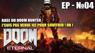 J'SUIS PAS VENUE ICI POUR SOUFFRIR ! OK ! [DOOM ETERNAL] - Mission 4 [ BASE DU DOOM HUNTER ]