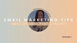 How to Design Emails That Convert | Email Marketing Tips | Shecommerce Simplified