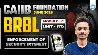 CAIIB June 2025 BRBL Module C Unit 17 D | CAIIB Online Classes 2025 | By Ajay Sir