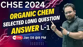 🔴CHSE Exam 2024 | Selected Chemistry long Question Live Ans Discussion L-1