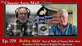 Ep 229 Bobby Akin Founder of Mechanical Rabbit Productions and Son of Hall of Famer Bob Akin