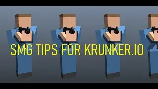 SMG/Run N Gun TIPS AND TRICKS IN KRUNKER.IO