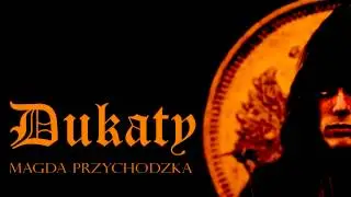 Magda Przychodzka - Dukaty