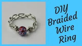 DIY Braided Wire Ring Tutorial