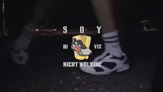Hi Viz Night Walking - SOY (official video)