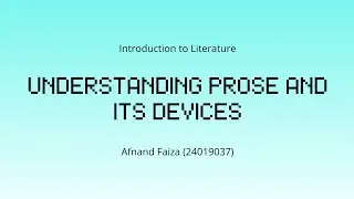 Introduction to Literature: UNDERSTANDING PROSE AND ITS DEVICES