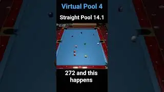Virtual Pool 4 - Straight Pool 14.1 - 272 and this happens