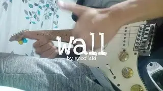 Wall Good Kid Guitar cover (UNRELEASED SONG)