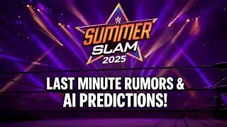 Last-Minute SummerSlam Rumors & AI Predictions