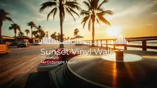 Upbeat Indie Happy Rock by Ethernote [No Copyright Music] / Sunset Vinyl Walk
