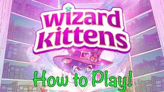 Wizard Kittens - Как играть!