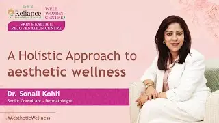🎥 A Holistic Approach to Aesthetic Wellness with Dr. Sonali Kohli 🌟