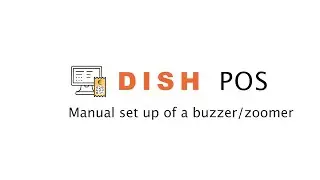 DISH POS - Manual set up of a buzzer/zoomer