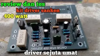 kit driver amplifier sanken 400 watt mono || review dan tes