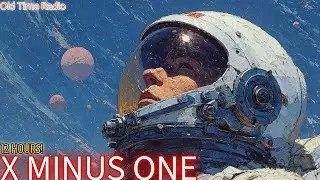 X Minus One &ndash; Sci-Fi Dreams & Nightmares from the Atomic Age | OTR