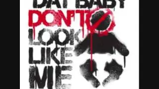 Dat Baby don't look like me