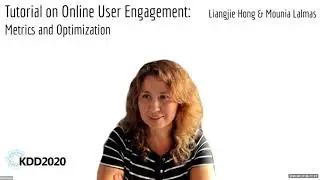 KDD 2020: Lecture Style Tutorials: Online User Engagement Metrics and Optimization