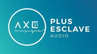 Plus esclave - Axe21 Musique (Bethel Music)
