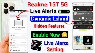 Realme 15t Live Alerts Mini Capsule Setting | Realme 15t Live Alerts Hidden Features Kaise Use Kare