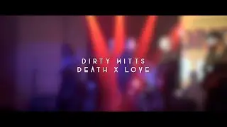 Death x Love (Official Live Band Session) | DirtyMitts.co.uk