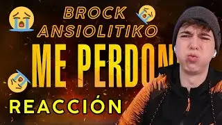 😭ÚLTIMO TEMA DEL DISCO😭 Reacción y análisis a Brock Ansiolitiko - ME PERDONO 🔥