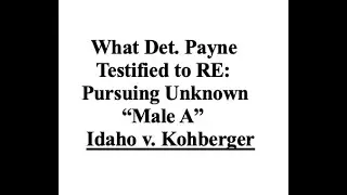 What Det. Payne Testified To RE: Pursuing Unknown 