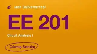 MEF &Uuml;niversitesi | EE 201 | Circuit Analysis I | Midterm