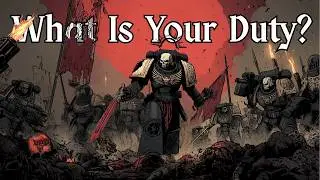What Is Your Duty? &ndash; Chaplain and Space Marine Speech | Warhammer 40K