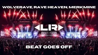 HARD TECHNO | Wolverave & Rave Heaven & MerkMine - Beat Goes Off [SUPPORT]