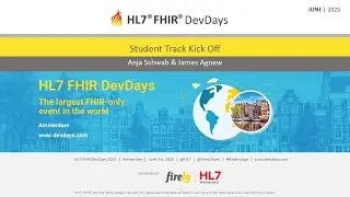 Student Track Kick Off - Anja Schwab, James Agnew | FHIR DevDays 2025