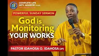 God Is Monitoring Your Works | Powerful Sunday Service Message | Pastor Idahosa O. Idahosa (JP).