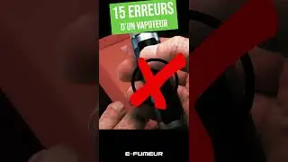 15 erreurs d'un vapoteur d&eacute;butant - E-Fumeur - tuto cigarette electronique