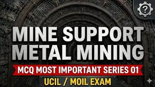 MINE SUPPORT METAL MINING | MOIL GT EXAM | UCIL MINING EXAM MCQ | SERIES 01 | MINING SURVEYOR VISHAL