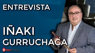 Entrevista a Iñaki Gurruchaga | Juan Val, flautista