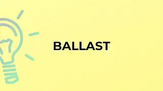 What is the meaning of the word BALLAST?