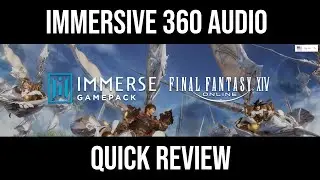 FFXIV Immersive Audio - Quick Review