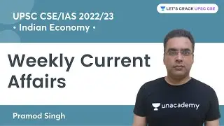 Indian Economy - Weekly Current Affairs | Lecture - 72 | UPSC CSE/IAS | Pramod Singh