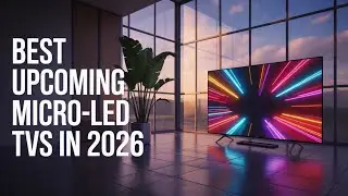 Лучшие телевизоры Micro-LED 2026 года &mdash; руководство по обновлению до следующего поколения!
